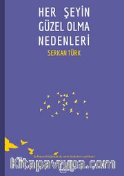 Her Şeyin Güzel Olma Nedenleri