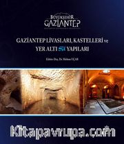 Gaziantep Livasları, Kastelleri ve Yer Altı Su Yapıları