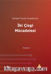 Tarihsel - Teorik Temelleriyle İki Çizgi Mücadelesi