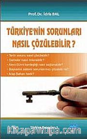 Türkiye'nin Sorunları Nasıl Çözülebilir?