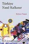 Türkiye Nasıl Kalkınır?