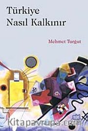 Türkiye Nasıl Kalkınır?