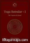 Yoga Sutralar 1 / Bir Yoginin El Kitabı