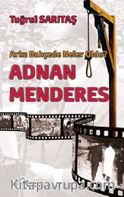 Arka Bahçede Neler Oldu? <br /> Adnan Menderes