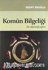Komün Bilgeliği & Bir Alternatif Çağrısı