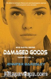 Damaged Goods / Yaratıcı Kız 2