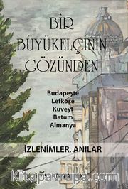 Bir Büyükelçinin Gözünden İzlenimler, Anılar