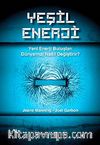 Yeşil Enerji & Yeni Enerji Buluşları Dünyamızı Nasıl Değiştirir?