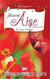 Hazreti Aişe (R.A.) / Gül Devri -7