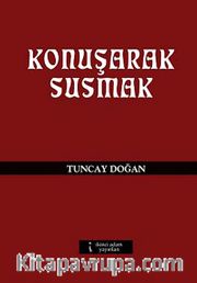 Konuşarak Susmak