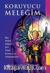 Koruyucu Meleğim & Baş Melek Mikail Sizi Nasıl Koruyor ve Yönlendiriyor