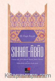 Sıhhat-Abad Osmanzade Ta’ib Ahmed, Hayatı,Sanatı,Eserleri ve Sıhhat-Abad Adlı Kırk Hadis Şerhi