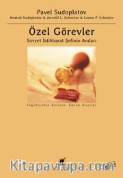 Özel Görevler <br /> Sovyet İstihbarat Şefinin Anıları