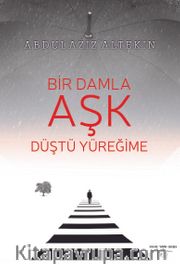 Bir Damla Aşk Düştü Yüreğime