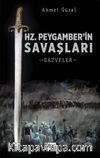 Hz. Peygamber’in Savaşları & Gazveler