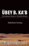 Übey B. Ka’b İlmi Şahsiyeti Kıraati ve Tefsirdeki Metodu