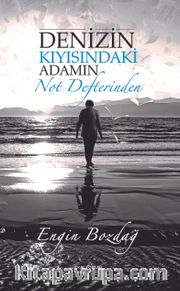 Denizin Kıyısındaki Adamın Not Defterinden