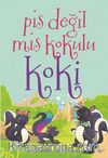 Pis Değil Mis Kokulu Koki