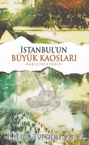 İstanbul’un Büyük Kaosları