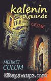 Kalenin Gölgesinde Çeşme