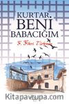 Kurtar Beni Babacığım