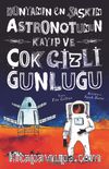 Dünyanın En Şaşkın Astronotunun Kayıp ve Çok Gizli Günlüğü