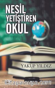 Nesil Yetiştiren Okul