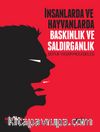 İnsanlarda ve Hayvanlarda Baskınlık ve Saldırganlık & Büyük Yaşam Mücadelesi