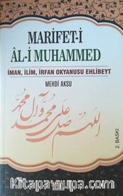 Marifet-i Al-i Muhammed <br /> İman,İlim,İrfan Okyanusu Ehlibeyt
