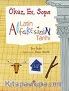 Latin Alfabesinin Tarihi  & Öküz, Ev, Sopa  