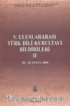 V. Uluslararası Türk Dil Kurultayı Bildirileri -2 (20-26 Eylül 2004)