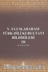 V. Uluslararası Türk Dil Kurultayı Bildirileri -3 (20-26 Eylül 2004)
