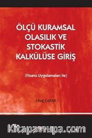 Ölçü Kuramsal Olasılık ve Stokastik Kalkülüse Giriş (Finans Uygulamaları İle)