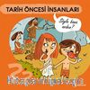 Tarih Öncesi İnsanları - Söyle Bana Neden?
