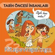 Tarih Öncesi İnsanları - Söyle Bana Neden?