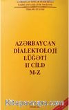 Azerbaycan Dialektoloji Lügati (İkinci Cilt M-Z)