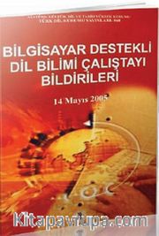 Bilgisayar Destekli Dil Bilimi Çalıştayı Bildirileri / 14 Mayıs 2005
