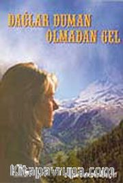 Dağlar Duman Olmadan Gel