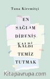 En Sağlam Direniş Kalbi Temiz Tutmak