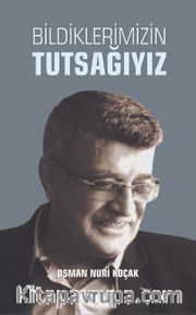 Bildiklerimizin Tutsağıyız