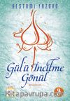 Gülü İncitme Gönül
