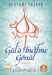 Gülü İncitme Gönül