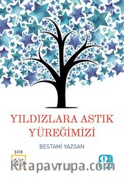 Yıldızlara Astık Yüreğimizi