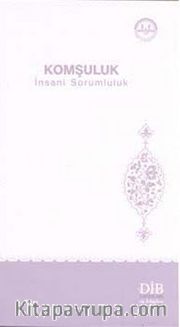 Komşuluk <br /> İnsani Sorumluluk