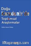 Doğu Karadeniz’de Toplumsal Araştırmalar
