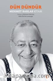 Dün Dündür <br /> Mehmet Barlas Kitabı