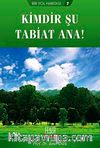 Kimdir Şu Tabiat Ana