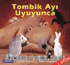 Tombik Ayı Uyuyunca
