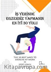 İşyerinde Egzersiz Yapmanın En İyi 30 Yolu