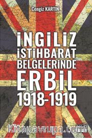 İngiliz İstihbarat Raporlarında Erbil (1918-1919)